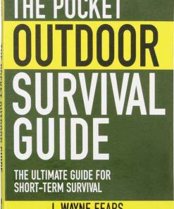 The Pocket Outdoor Survival Guide - The Ultimate Guide for Short-Term Survival